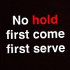 Ag No hold first come first serve