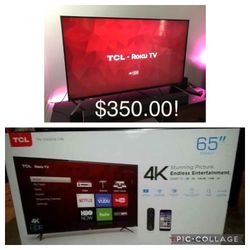 65 Roku Tcl 4K Smart Tv  $350.00!!