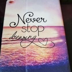 Tablet cover never stop dreaming