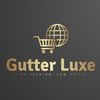 Gutter Luxe