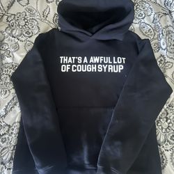 Awful Lotta Cough Syrup Hoodie