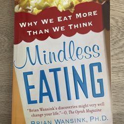 Mindless Eating: Why We Eat More Than We Think - Brian Wansink PhD (2006)