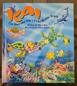 Kai The Honu Who Didn't Know He Was Brave, Hardcover Book, NEW!