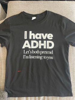 I Have ADHD Funny Graphic T-Shirt