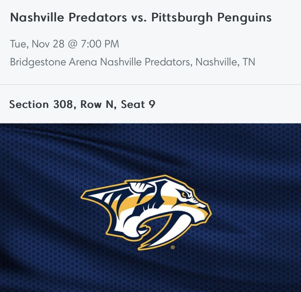 2 Tickets Nashville Predators vs. Pittsburgh Penguins Tue, Nov 28 @ 7:00 PM Bridgestone Arena Nashville Predators, Nashville, TN