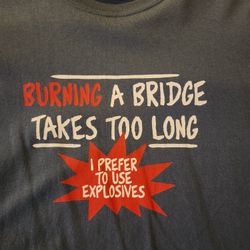 Tshirt  Bridge Explosives [See Bonus]