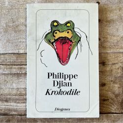 Philippe Djian Krokodile German-Language Paperback Book, Diogenes Verlag