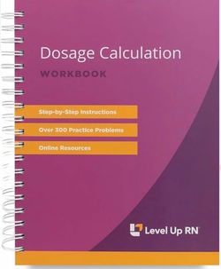 Dosage Calculation Workbook - Includes Online Digital Companion Explanation Videos and Answers - 2026-2027 NCLEX ATI HESI Test Preparation by Level Up