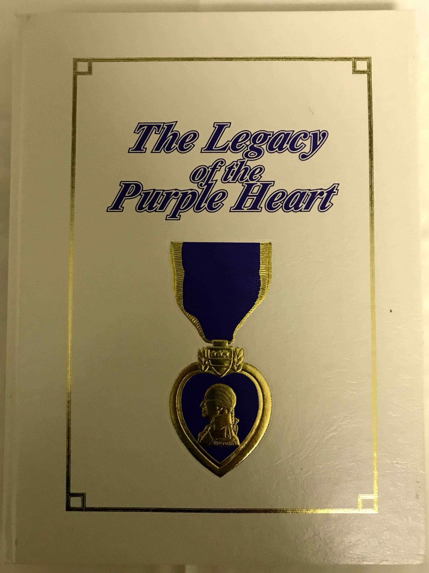 The Legacy of the Purple Heart - Second Edition 1991