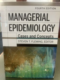 Managerial Epidemiology, Cases And Concepts By Steven Fleming, 4th Edition