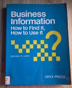 Business Information: How to Find It, How to Use It