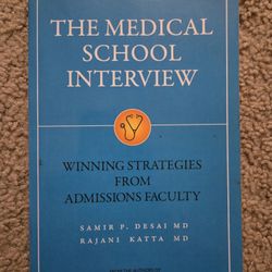 The Medical School Interview: Winning Strategies from Admissions Faculty
 - Rajani Katta, Samir P. Desai (Paperback, 2013)