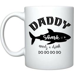 Daddy Shark Needs a Drink Ceramic Coffee Mug Funny Shark Father's Day Gifts For New Dad Papa (White, Ceramic)

