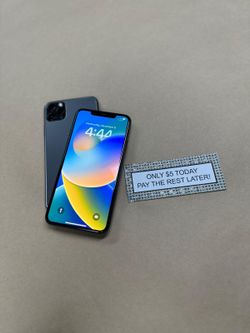 Apple IPhone 11 Pro Max - Only $5 Today Pay The Rest Later! 