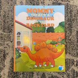 Children’s Book, Mommy Theres A Dinosaur In The Backyard