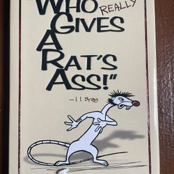 Personal Journal "Who Really Gives A Rat's Ass?" Hard Cover, Beige Dust Jacket New 