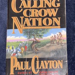 Calling Crow Nation By Paul Clayton (1997 Paperback Edition)