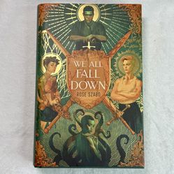 We All Fall Down - Signed By Rose Szabo Special 1st Edition Hardcover Book 2022