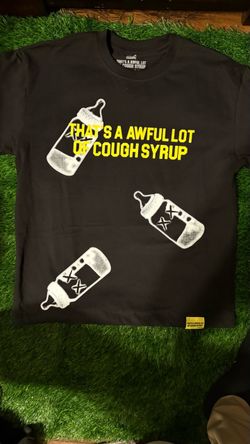 That's A Awful Lot of Cough Syrup Graphic Tee