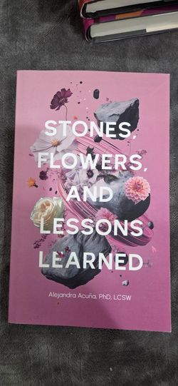 Stones, Flowers and Lessons Learned Paperback Book