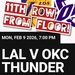 11th Row From The Floor, Below Face-Value, Lakers VS OKC Thunder - Feb.5th