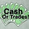 Cash or Trades!