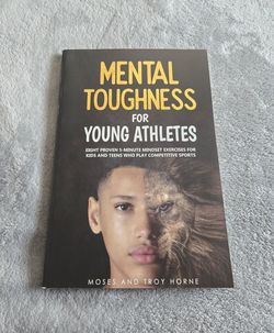 Mental Toughness for Young Athletes by Moses and Troy Horne