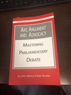 Art Argument and Advocacy Mastering Parliamentary Debate