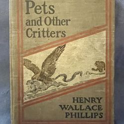 Red Saunders' Pets And Other Critters : Henry Wallace Phillips, 1906 HC McClure