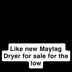 Like new Maytag Dryer for sale $400 OBO