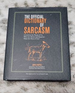 The Official Dictionary of Sarcasm: A Lexicon for Those of Us Who Are Better...