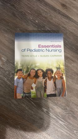 Essentials of Pediatric Nursing Fifth edition - Terri Kyle, Susan Carman