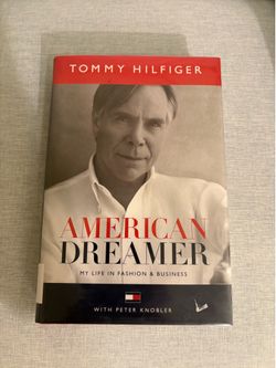 American Dreamer: My Life in Fashion & Business by Tommy Hilfiger