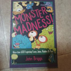Monster Madness More Than 600 Frightfully Funny Jokes, Riddles And Puns By John Briggs Book