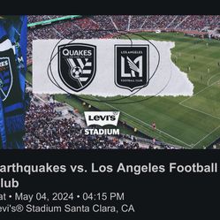San Jose Earthquakes VS Los Angeles football Club @ Levi’s Stadium May 4