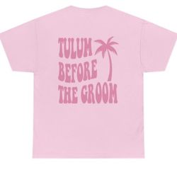 Tulum Before The Groom Tee/Shirt