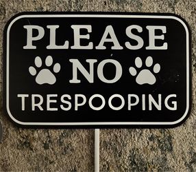 Funny Metal "No Trespooping" Dog Lawn Signs - Brand New