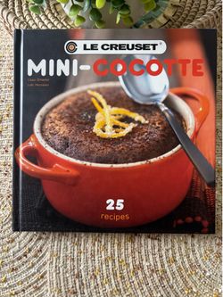Le Creuset Mini-Cocotte Cookbook 25 Recipes By Lissa Streeter ~Loic Nicoloso~Hardcover