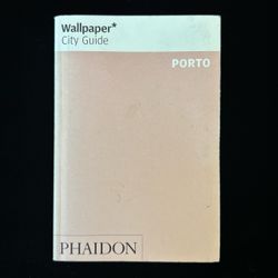 Wallpaper* City Guide Porto – Phaidon