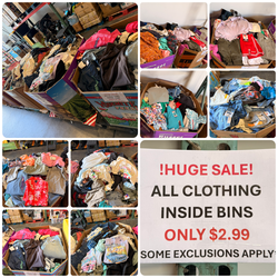 !HUGE BIN SALE! ALL CLOTHING FOR MEN, WOMEN AND CHILDREN INSIDE BINS ONLY $2.99