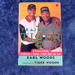 Training a Tiger: A Father's Guide to Raising a Winner in Both Golf and Life