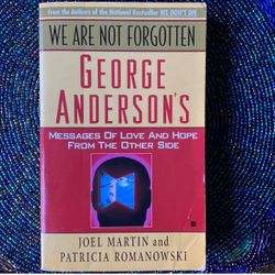 We Are Not Forgotten - George Anderson’s Messages of Love and Hope From The Other Side book.