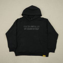 That’s A Awful Lot Of Cough Syrup Black Hoodie Streetwear