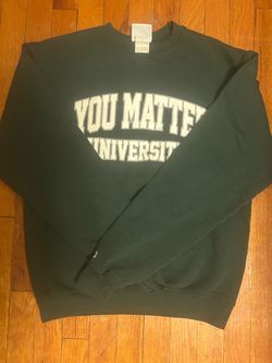 Champion You Matter University Sweatshirt