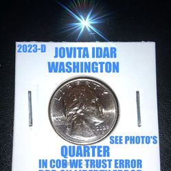 2023-D WASHINGTON JOVITA IDAR QUARTER IN COD WE TRUST ERROR & DDO LIBERTY ERRORS ! SEE PHOTO'S !