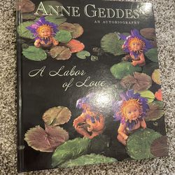 Anne Geddes An Autobiography: A Labor of Love