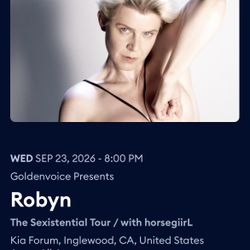 SELLING (3) TIX TO ROBYN @ KIA FORUM on 09/23/2026