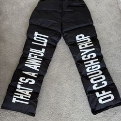 Awful Lot Of Cough Syrup Puffer Pants 