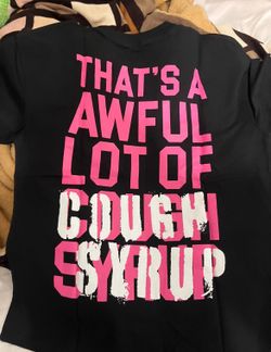 That’s A Awful Lot Of Cough Syrup Shirt