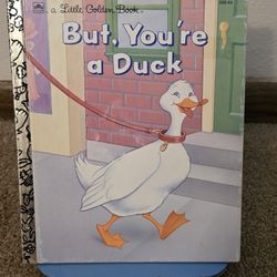 A Little Golden Book 1990 But, You're a Duck